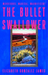 The Bullet Swallower