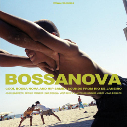 Bossanova: Cool Bossa Nova and Hip Samba Sounds from Rio De Janeiro