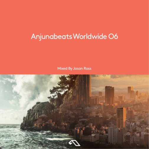 Anjunabeats Worldwide 06: Mixed By Jason Ross