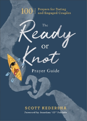 The Ready or Knot Prayer Guide – 100 Prayers for Dating and Engaged Couples