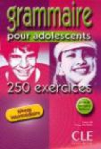 Grammaire pour adolescents 250 exercices