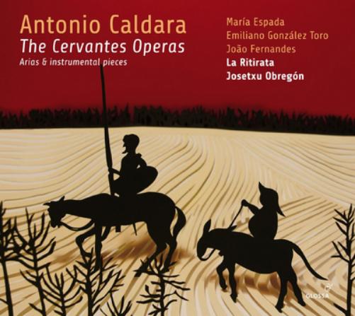 Antonio Caldara: The Cervantes Operas: Arias & Instrumental Pieces