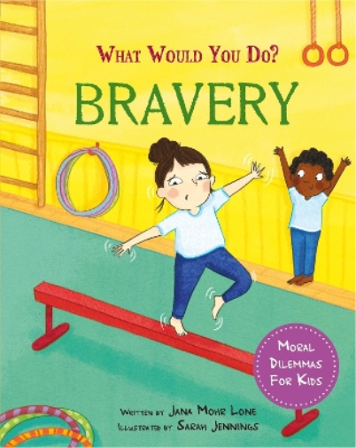 Bravery: Moral dilemmas for kids (What would you do?