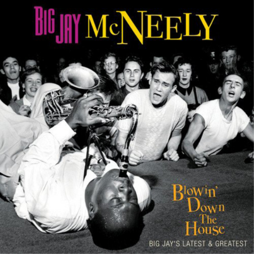 Blowin' Down the House: Big Jay's Latest & Greatest