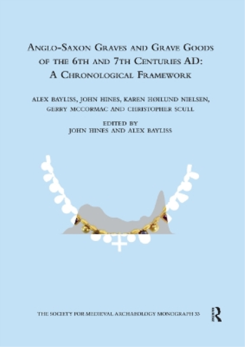 Anglo-Saxon Graves and Grave Goods of the 6th and 7th Centuries AD