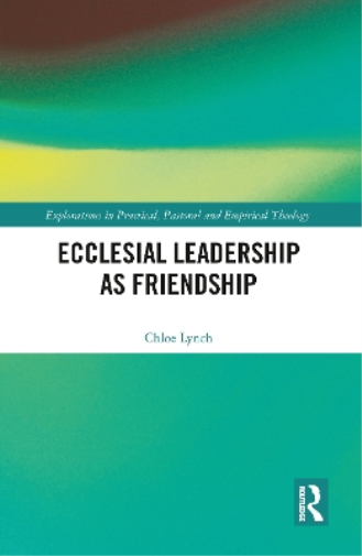 Ecclesial Leadership as Friendship