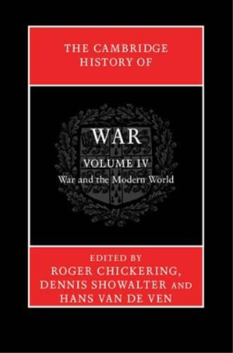 The Cambridge History of War: Volume 4, War and the Modern World