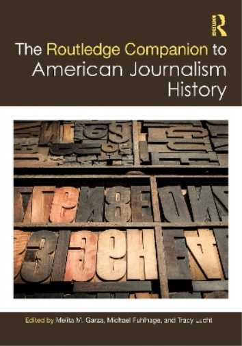 The Routledge Companion to American Journalism History