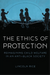 The Ethics of Protection
