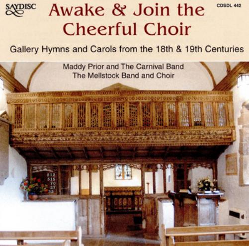 Awake & Join the Cheerful Choir: Gallery Hymns and Carols from the 18th & 19th Centuries