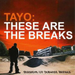 These Are the Breaks (Compiled By Tayo)