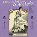 I Wants To Be A Actor Lady: AND OTHER HITS FROM EARLY MUSICAL COMEDIES
