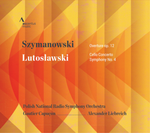 Szymanowski: Overture Op. 12/Lutoslawski: Cello Concerto/...