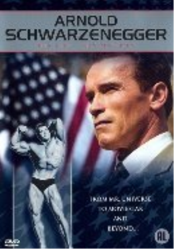 Arnold Schwarzenegger - His Life - His Mission