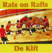 Rats On Rafts/De Kift