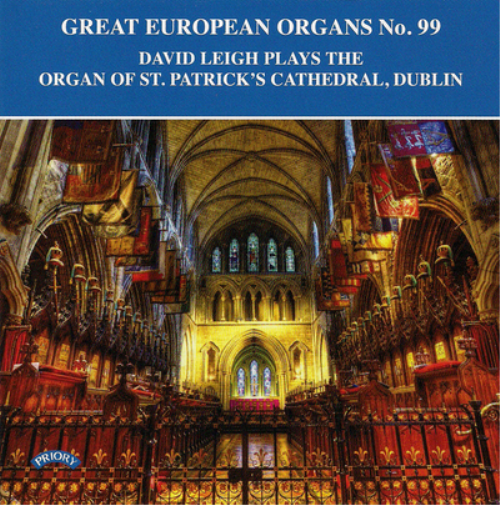 David Leigh Plays the Organ of St. Patrick's Cathedral, Dublin