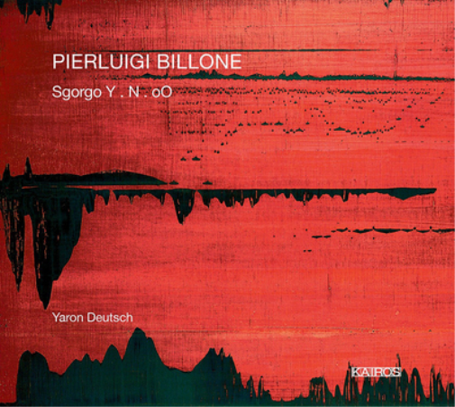 Pierluigi Billone: Sgorgo Y . N . OO