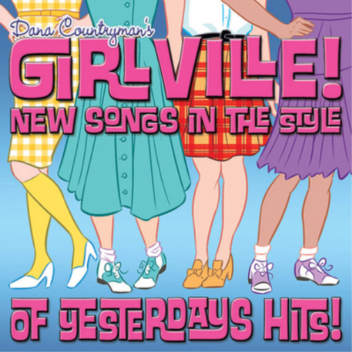Girlville: New Songs in the Style of Yesterdays Hits!