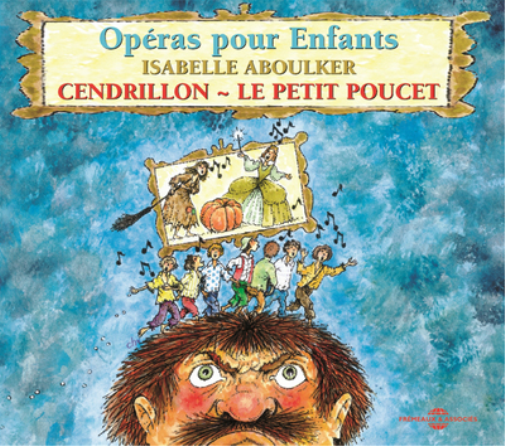 Operas Pour Enfants: Cendrillon - Le Petit Poucet