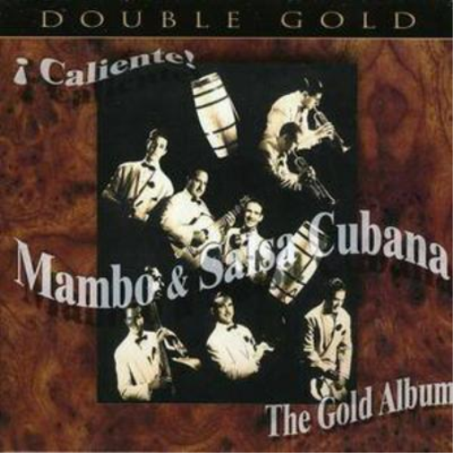 Caliente! Mambo & Salsa Cubana: The Gold Album