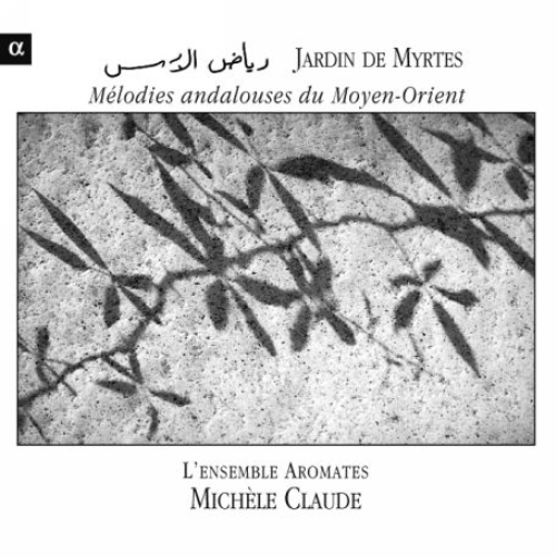 Garden of Myrtles - Andalucian Music from the Middle East