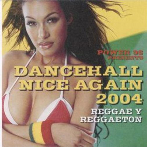 Power 96 Presents...dancehall Nice Again 2004