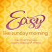 Easy Like Sunday Morning
