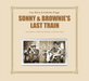 Sonny & Brownie's Last Train: A Look Back at Brownie McGhee and Sonny Terry
