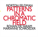 Morton Feldman: Patterns in a Chromatic Field