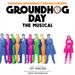 Groundhog Day the Musical