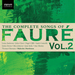 The Complete Songs of Fauré - Volume 2