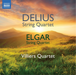Delius: String Quartet/Elgar: String Quartet