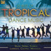 20 Best of Tropical Dance Music: Salsa, Samba, Cumbia, Lambada, Calypso, Merengue...