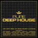 Pure Deep House: The Very Best of Deep House & Garage