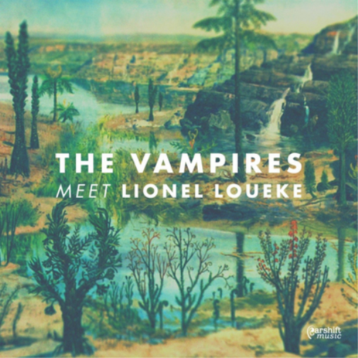 The Vampires Meet Lionel Loueke