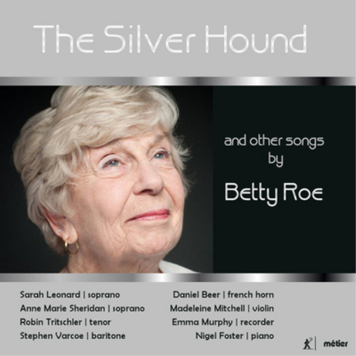 The Silver Hound and Other Songs By Betty Roe