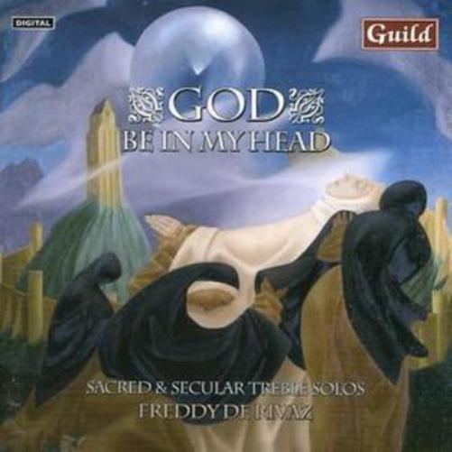 God Be in My Head: Sacred and Secular Solos