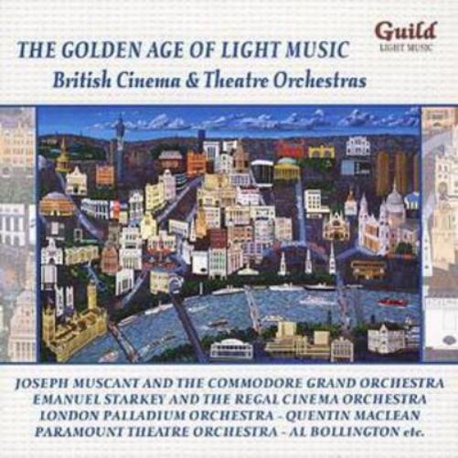 Golden Age of Light Music - British Cinema and Theatre Orchs