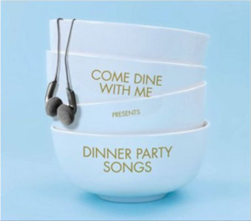 Come Dine With Me Presents: Dinner Party Songs