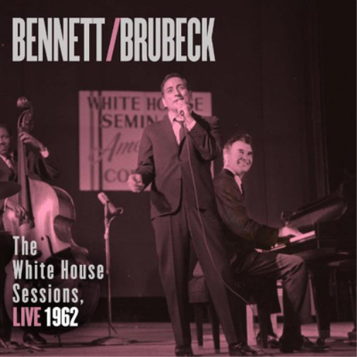 Bennett/Brubeck: The White House Sessions, Live 1962