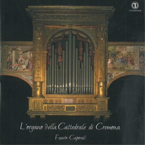 Fausto Caporali: L'organo Della Cattedrale Di Cremona