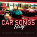 Car Songs Party: The Absolutely Essential Collection