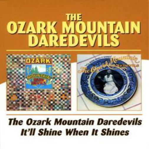 Ozark Mountain Daredevils, The/it'll Shine When It Shines