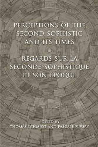 Perceptions of the Second Sophistic and Its Times - Regards sur la Seconde Sophistique et son �poque