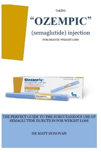 TAKING "OZEMPIC" (semaglutide) FOR DRASTIC WEIGHT LOSS