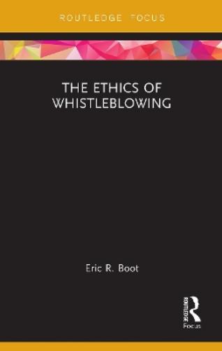 The Ethics of Whistleblowing