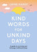 Kind Words for Unkind Days