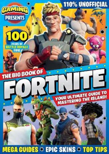 110% Gaming Presents: The Big Book of Fortnite