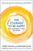 The Courage to be Happy
