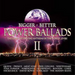 Bigger, Better Power Ballads